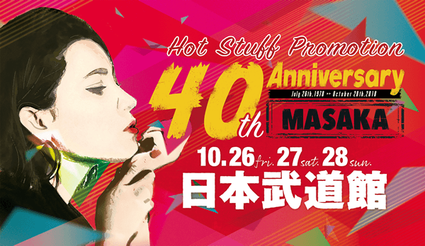 Hot Stuff Promotion 40th Anniversary MASAKA